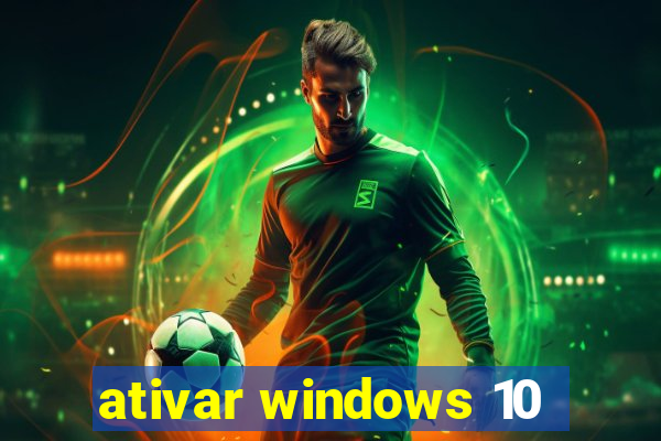 ativar windows 10